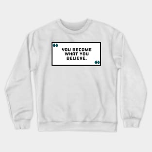 Believe Crewneck Sweatshirt